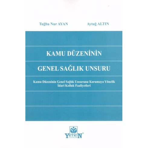 Kamu Düzeninin Genel Sağlık Unsuru Tuğba Nur Ayan