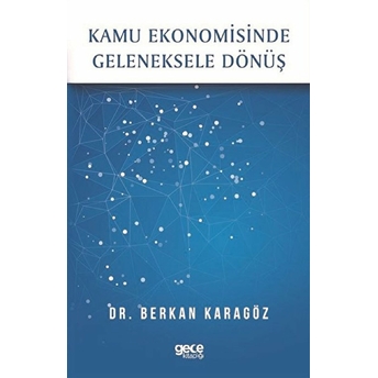 Kamu Ekonomisinde Geleneksele Dönüş - Berkan Karagöz