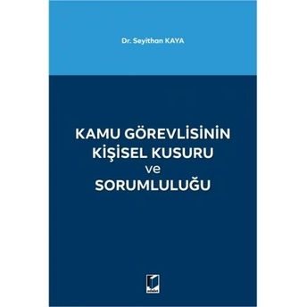 Kamu Görevlisinin Kişisel Kusuru Ve Sorumluluğu Seyithan Kaya