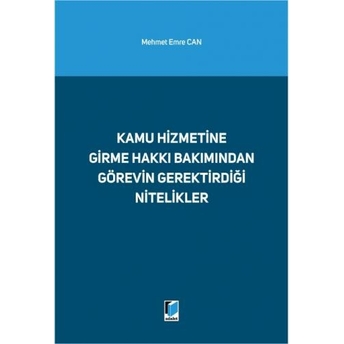 Kamu Hizmetine Girme Hakkı Bakımından Görevin Gerektirdiği Nitelikler Mehmet Emre Can