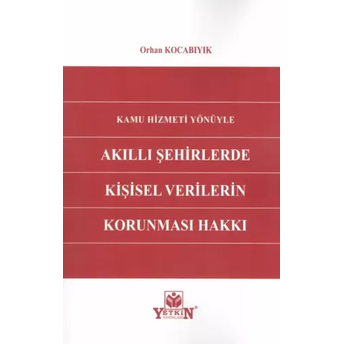 Kamu Hizmetlerinde Akıllı Şehirlerde Kişisel Verilerin Korunması Orhan Kocabıyık