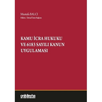 Kamu Icra Hukuku Ve 6183 Sayılı Kanun Uygulaması Ciltli Mustafa Balcı