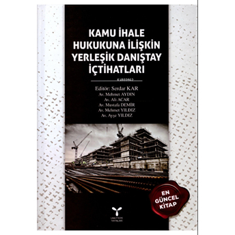 Kamu Ihale Hukukuna Ilişkin Yerleşik Danıştay Içtihatları Ciltli Kolektif