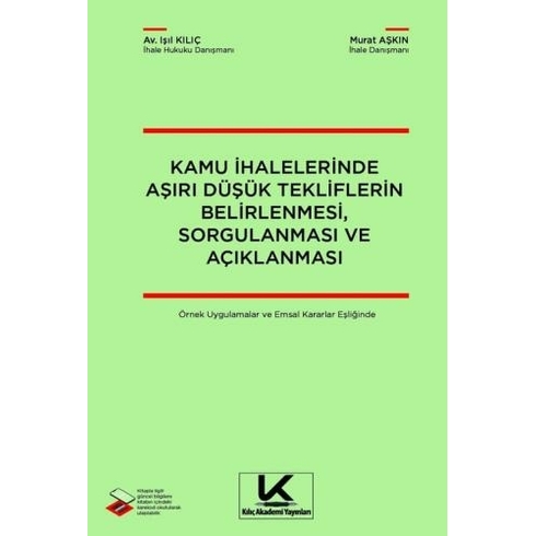 Kamu Ihalelerinde Aşırı Düşük Tekliflerin Belirlenmesi, Sorgulanması Ve Açıklanması Işıl Kılıç