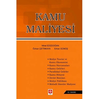 Kamu Maliyesi 12. Baskı - Nihat Edizdoğan - Özhan Çetinkaya - Erhan Gümüş