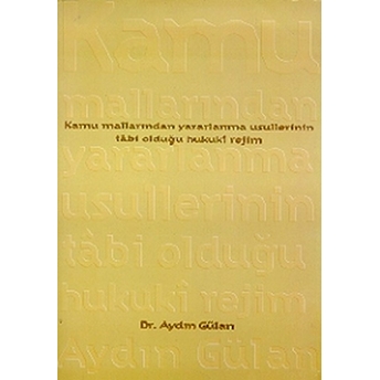 Kamu Mallarından Yararlanma Usullerinin Tabi Olduğu Hukuki Rejim-Aydın Gülan