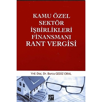 Kamu Özel Sektör Işbirlikleri Finansmanı Rant Vergisi Burcu Gediz Oral