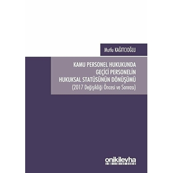 Kamu Personel Hukukunda Geçici Personelin Hukuksal Statüsünün Dönüşümü