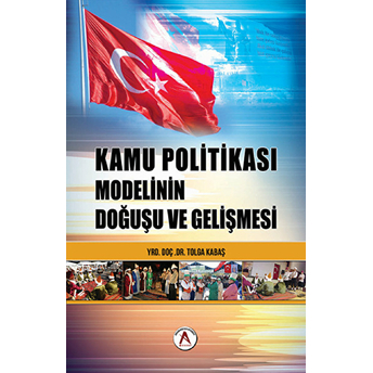 Kamu Politikası Modelinin Doğuşu Ve Gelişmesi