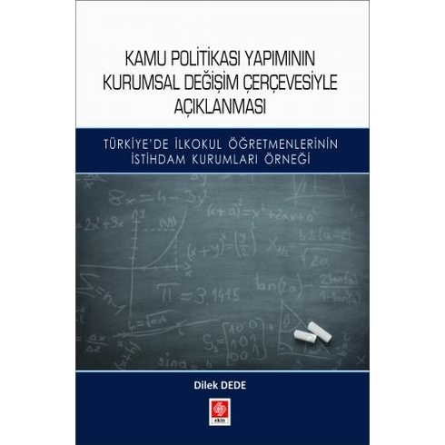 Kamu Politikası Yapımının Kurumsal Değişim Çerçevesiyle Açıklanması Dilek Dede