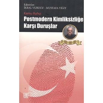 Kamu Ruhu: Postmodern Kimliksizliğe Karşı Duruşlar