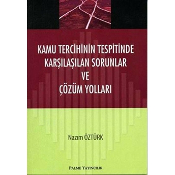 Kamu Tercihinin Tespitinde Karşılaşılan Sorunlar Ve Çözüm Yolları Nazım Öztürk