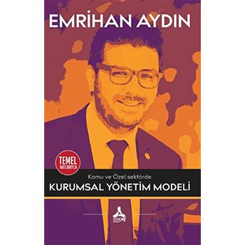 Kamu Ve Özel Sektörde Kurumsal Yönetim Modeli Emrihan Aydın