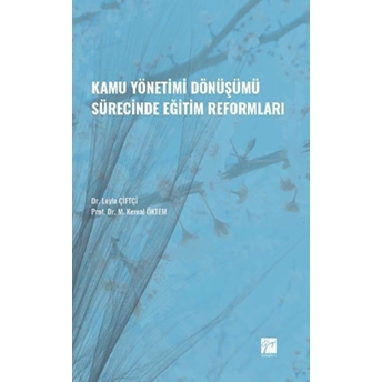 Kamu Yönetimi Dönüşümü Sürecinde Eğitim Reformları Leyla Çiftçi