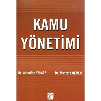 Kamu Yönetimi - Kuramdan Uygulamaya-Mustafa Ökmen