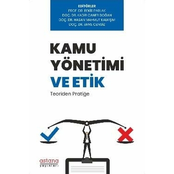 Kamu Yönetimi Ve Etik: Teoriden Pratiğe Bekir Parlak