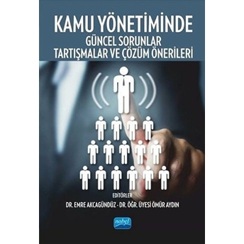 Kamu Yönetiminde Güncel Sorunlar Tartışmalar Ve Çözüm Önerileri - Ahmet Apan