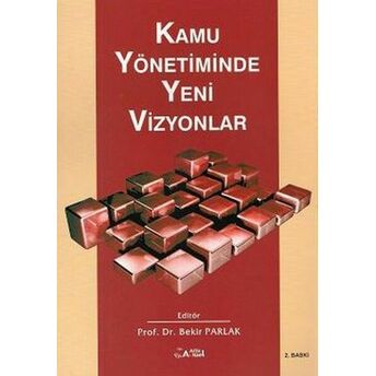 Kamu Yönetiminde Yeni Vizyonlar Bekir Parlak