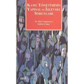 Kamu Yönetiminin Yapısal Ve Işlevsel Sorunları Gülise Gökçe