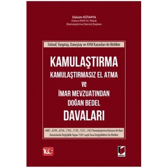 Kamulaştırma Kamulaştırmasız El Atma Ve Imar Mevzuatından Doğan Bedel Davaları Gülsüm Kütahya