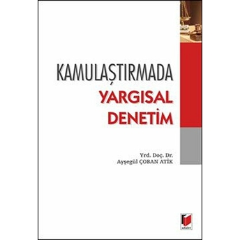 Kamulaştırmada Yargısal Denetim Ayşegül Çoban Atik