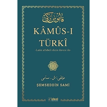 Kamus-I Türki - (Arap Alfabesi) Ile Latin Alfabeli Dizin Ilavesi Şemseddin Sami