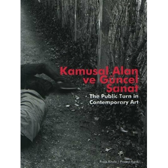 Kamusal Alan Ve Güncel Sanat The Public Turn In Contemporary Art Kolektif