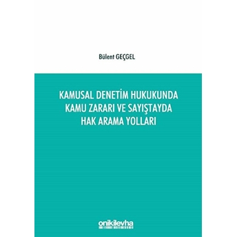 Kamusal Denetim Hukukunda Kamu Zararı Ve Sayıştayda Hak Arama Yolları