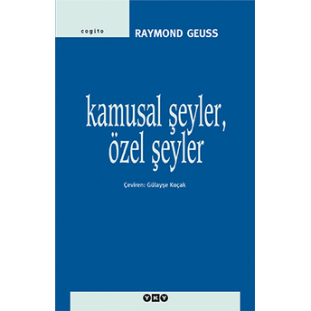 Kamusal Şeyler, Özel Şeyler Raymond Geuss