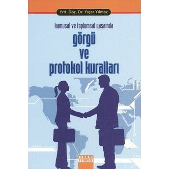 Kamusal Ve Toplumsal Yaşamda Görgü Ve Protokol Kuralları Yaşar Yılmaz