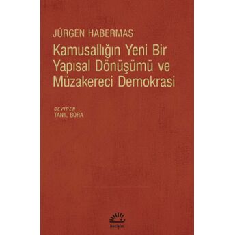 Kamusallığın Yeni Bir Yapısal Dönüşümü Ve Müzakereci Demokrasi