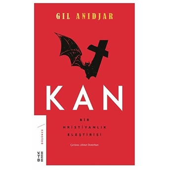 Kan: Bir Hristiyanlık Eleştirisi Gill Anidjar