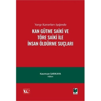 Kan Gütme Saiki Ve Töre Saiki Ile Insan Öldürme Suçları Kasımcan Sarıkaya