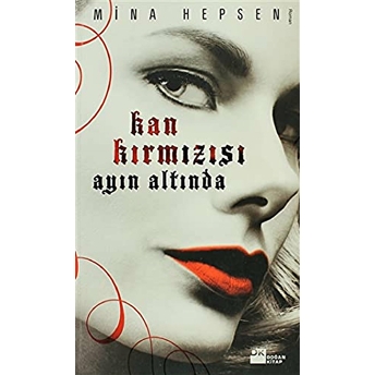 Kan Kırmızısı Ayın Altında Mina Hepsen