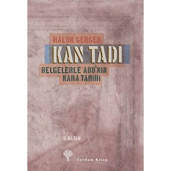 Kan Tadı Belgelerle Abd'nin Kara Tarihi Haluk Gerger