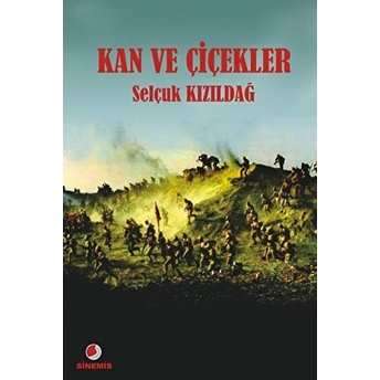 Kan Ve Çiçekler Selçuk Kızıldağ