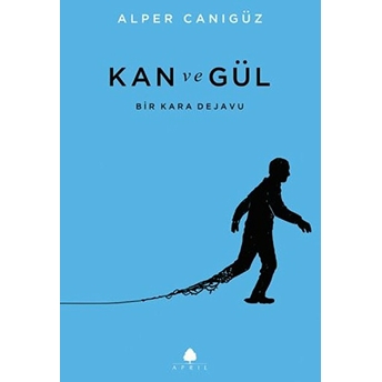 Kan Ve Gül Alper Canıgüz