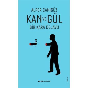 Kan Ve Gül Alper Canıgüz