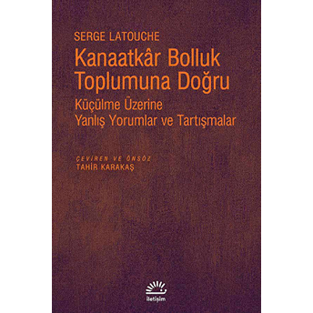 Kanaatkar Bolluk Toplumuna Doğru Serge Latouche