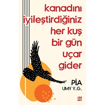 Kanadını Iyileştirdiğiniz Her Kuş Bir Gün Uçar Gider Yıldız Umay Gülsu (Pia)