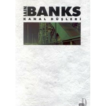 Kanal Düşleri Iain Banks