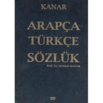 Kanar - Arapça Türkçe Sözlük Ciltli Mehmet Kanar