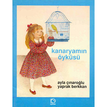 Kanaryamın Öyküsü Ayla Çınaroğlu