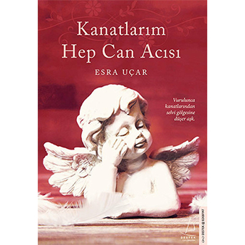 Kanatlarım Hep Can Acısı Esra Uçar