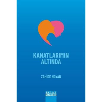 Kanatlarımın Altında Zahide Noyan