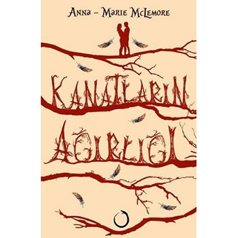 Kanatların Ağırlığı (Ciltli) Anna- Marie Mclemore