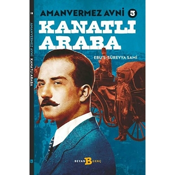 Kanatlı Araba - Amanvermez Avni 3 Ebu's Süreyya Sami