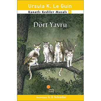 Kanatlı Kediler Masalı 1 - Dört Yavru Ursula K. Le Guin