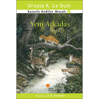 Kanatlı Kediler Masalı 3 - Yeni Arkadaş Ursula K. Le Guin