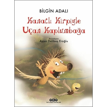 Kanatlı Kirpiyle Uçan Kaplumbağa Bilgin Adalı